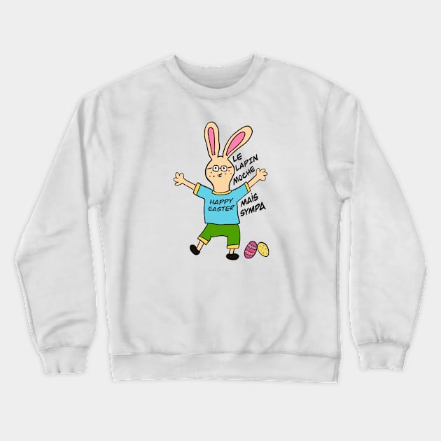 Easter bunny - ugly but nice / Lapin de Pâques moche, mais sympa Crewneck Sweatshirt by Babush-kat